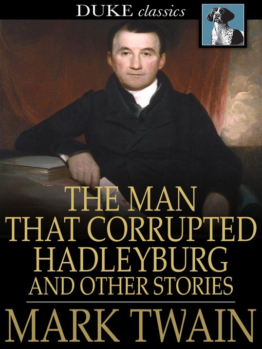 Title details for The Man That Corrupted Hadleyburg by Mark Twain - Wait list